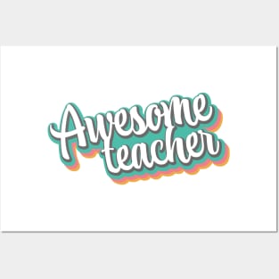 Awesome Teacher! Posters and Art